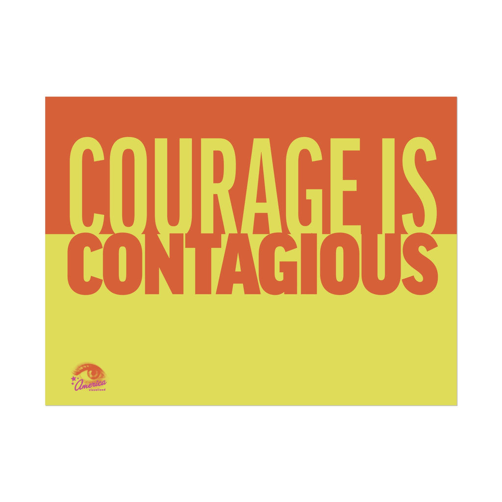COURAGE IS CONTAGIOUS 24" x 18" Protest Sign Poster