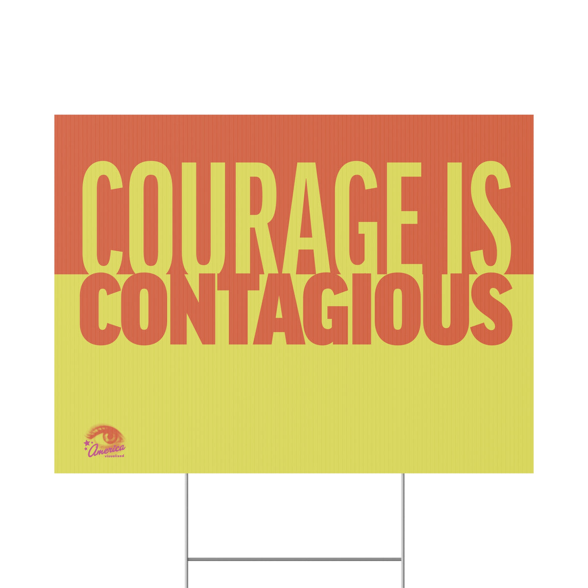 "Courage Is Contagious" Yard Sign – Double-Sided 18x24 Protest & Lawn Sign