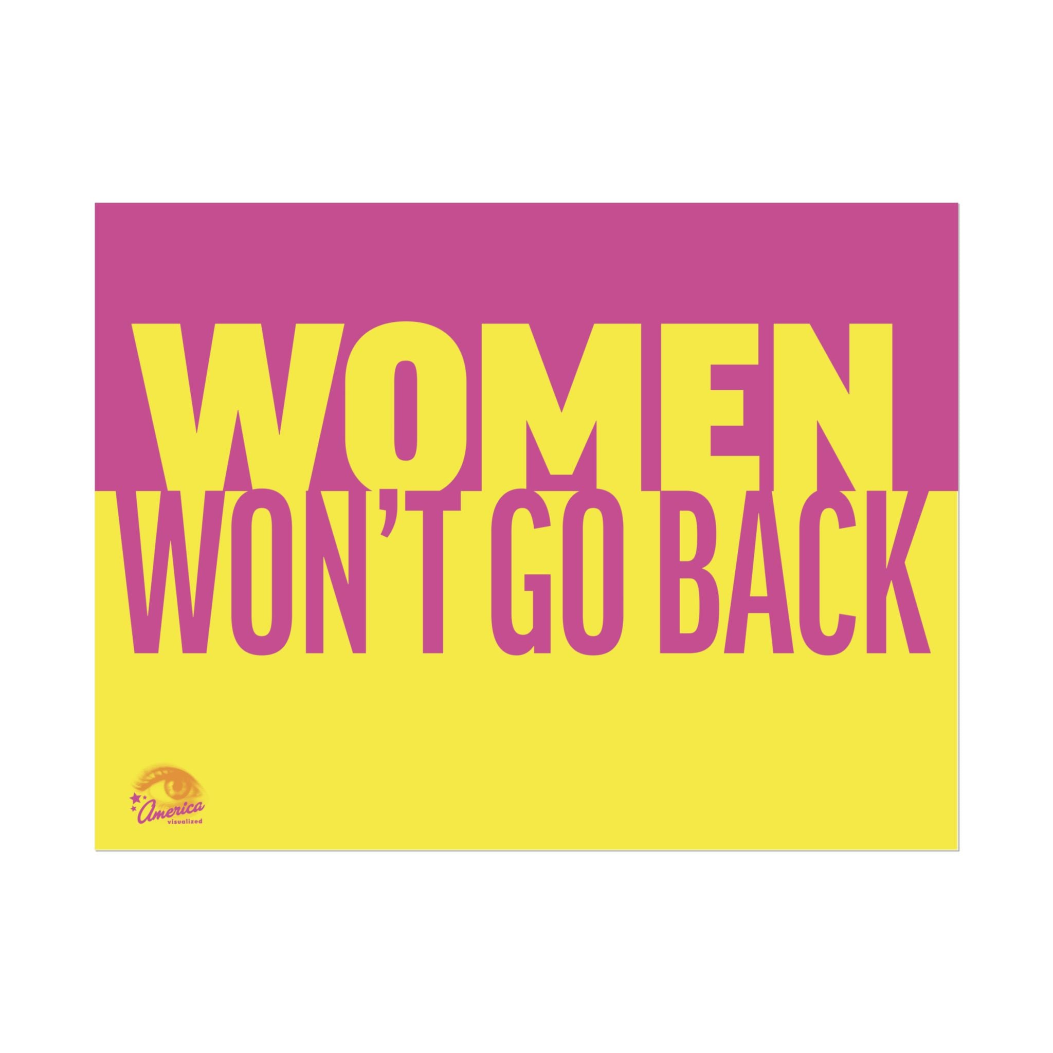 WOMEN WON'T GO BACK 24" x 18" Protest Sign Poster