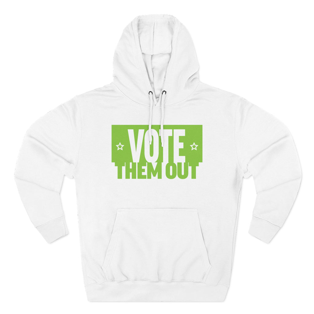 "Vote Them Out" Hoodie Green — Political Protest Pullover