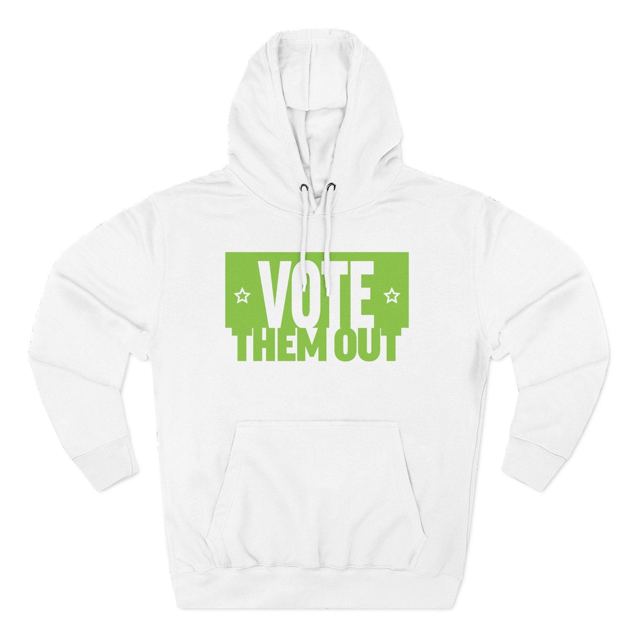 "Vote Them Out" Hoodie Green — Political Protest Pullover