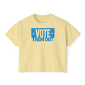 "Vote Them Out" Boxy Tee — Women's Political Activism Shirt