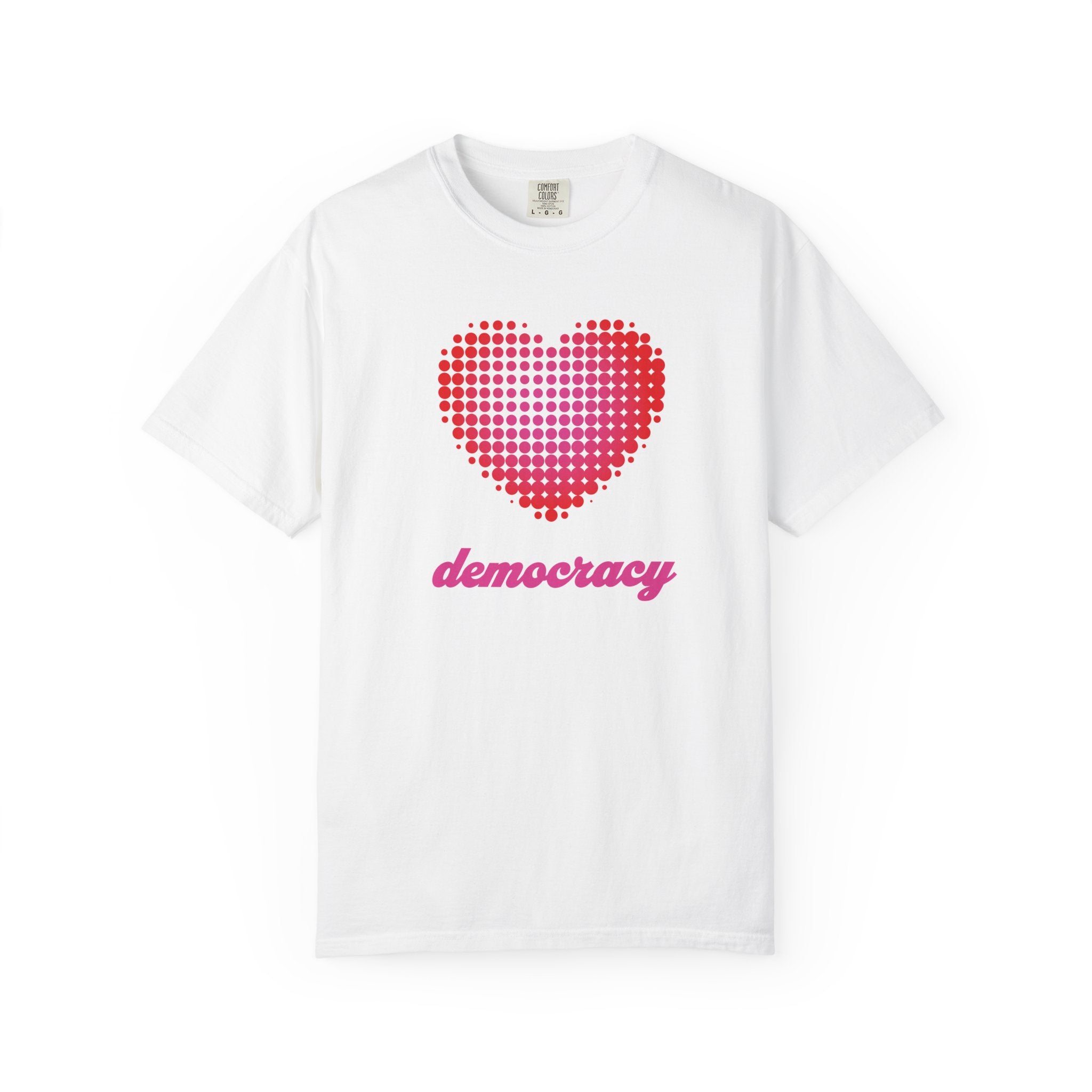Copy of Love Democracy Heart T-Shirt