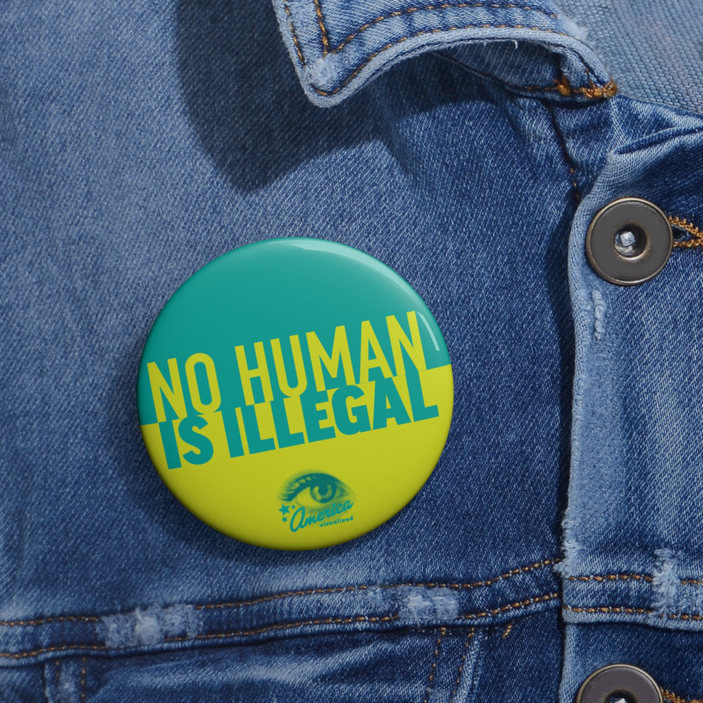 No Human Is Illegal Pin Button — Activist Solidarity Badge