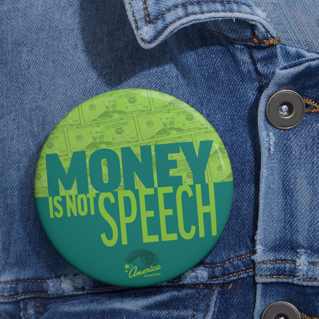 "Money Is Not Speech" Political Activism Campaign Pin Button