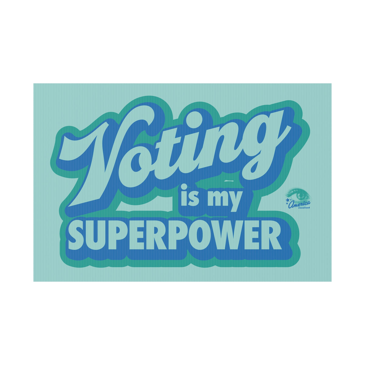 "Voting Is My Superpower" Plastic Yard Sign — Political Campaign Lawn Sign