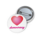 Love Democracy Heart Pin Button