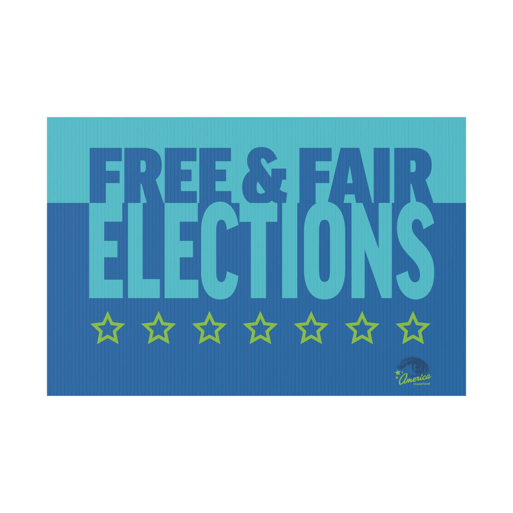 Free & Fair Elections Yard Sign — Political Campaign Plastic Lawn Sign