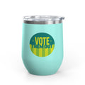 "Vote Them Out" Wine Tumbler, 12oz