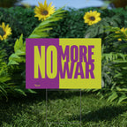 "No More War" Yard Sign — Bold Anti-War Protest Sign