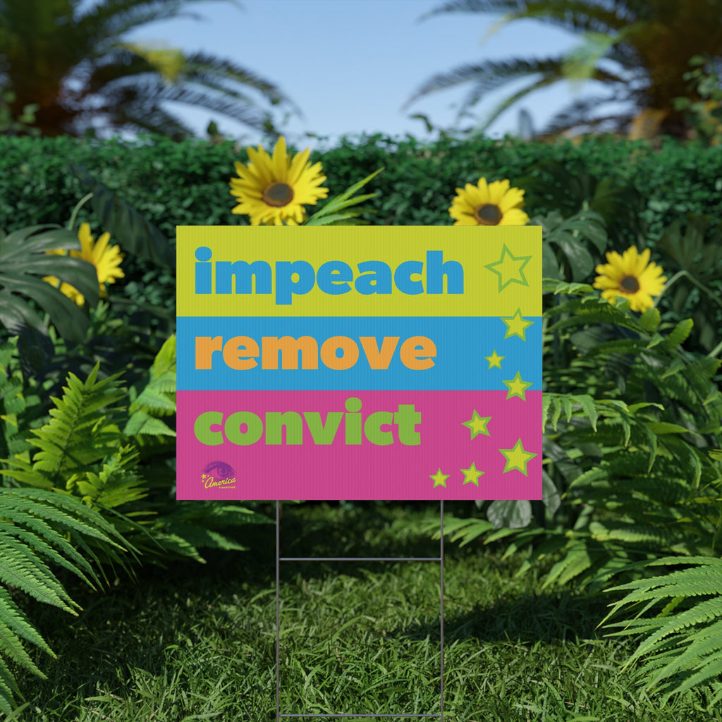 "Impeach Remove Convict"  Bold Neon Political Protest Lawn Sign Plastic Yard Sign