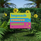 "Impeach Remove Convict"  Bold Neon Political Protest Lawn Sign Plastic Yard Sign