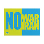 NO WAR ON IRAN  24" x 18" Protest Sign Poster