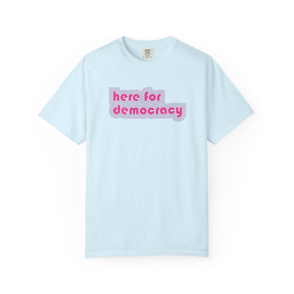 "Here for Democracy" T-Shirt Retro 80's Pink Political Statement Tee