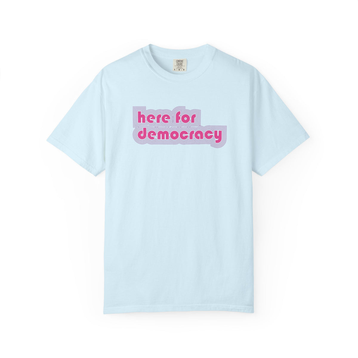 "Here for Democracy" T-Shirt Retro 80's Pink Political Statement Tee