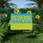 "Recovering Republican" Plastic Protest Yard Sign Funny Political Lawn Sign for Election, Rallies & Campaigns