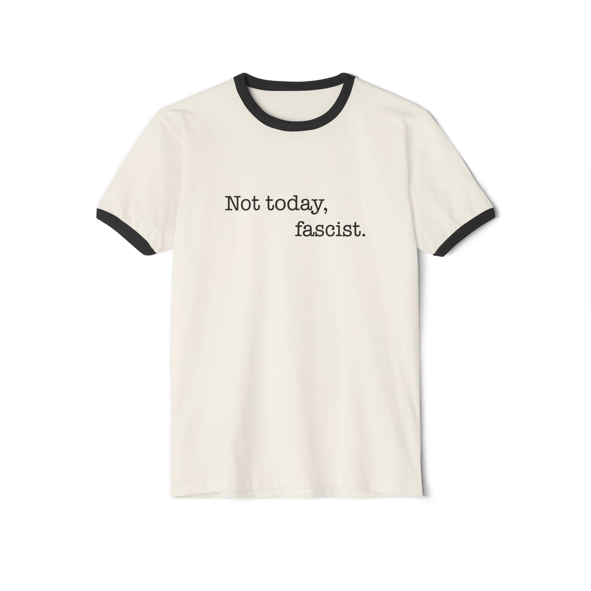 "Not today, fascist" Ringer T-Shirt Statement Tee