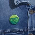 "Money Is Not Speech" Political Activism Campaign Pin Button