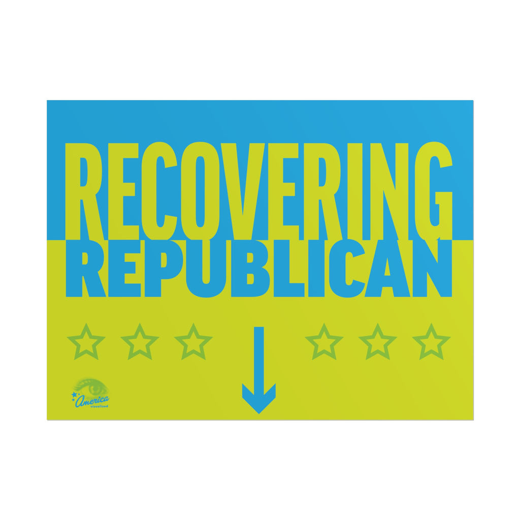 RECOVERING REPUBLICAN 24" x 18" Protest Sign Poster