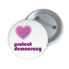 Protect Democracy Pin Button