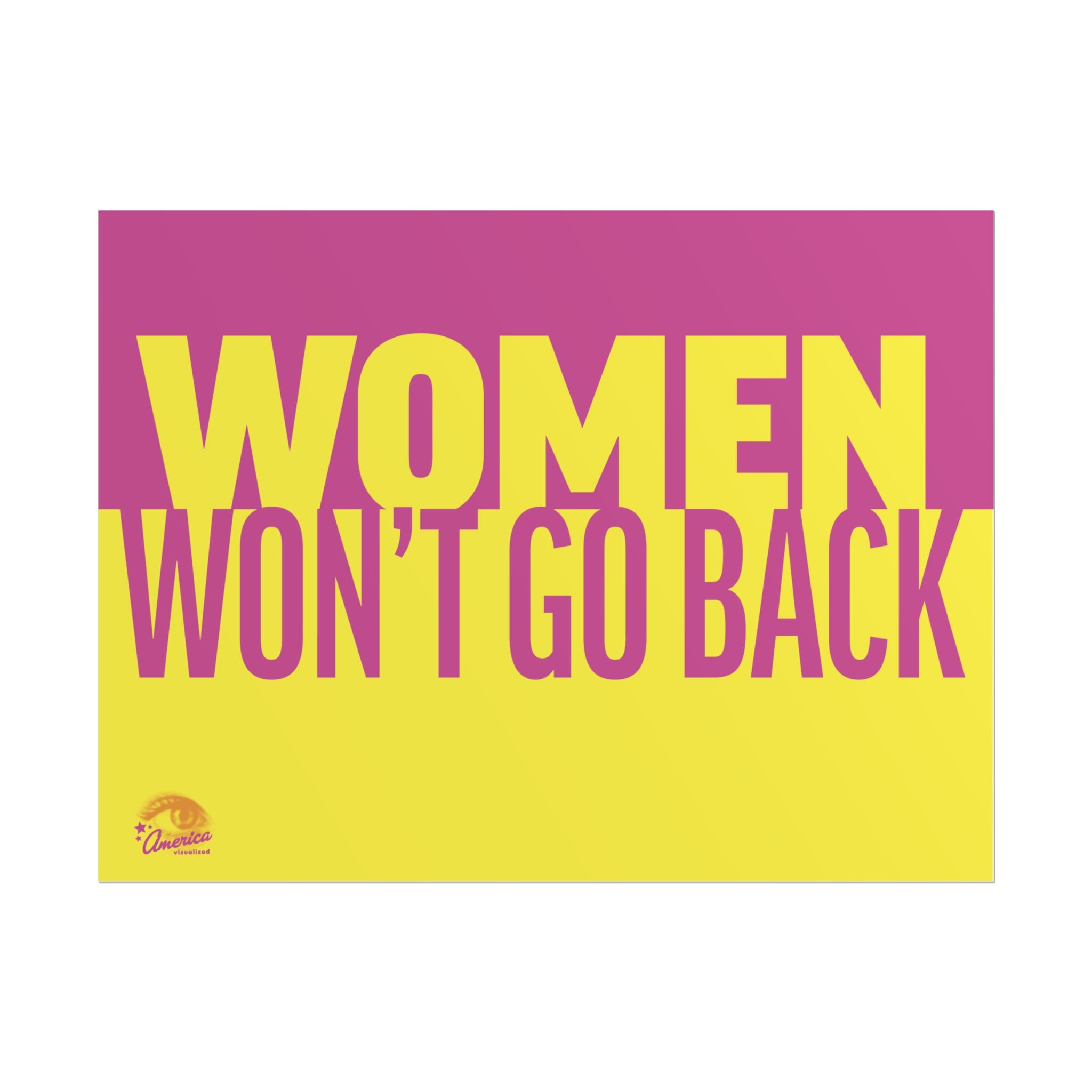 WOMEN WON'T GO BACK 24" x 18" Protest Sign Poster