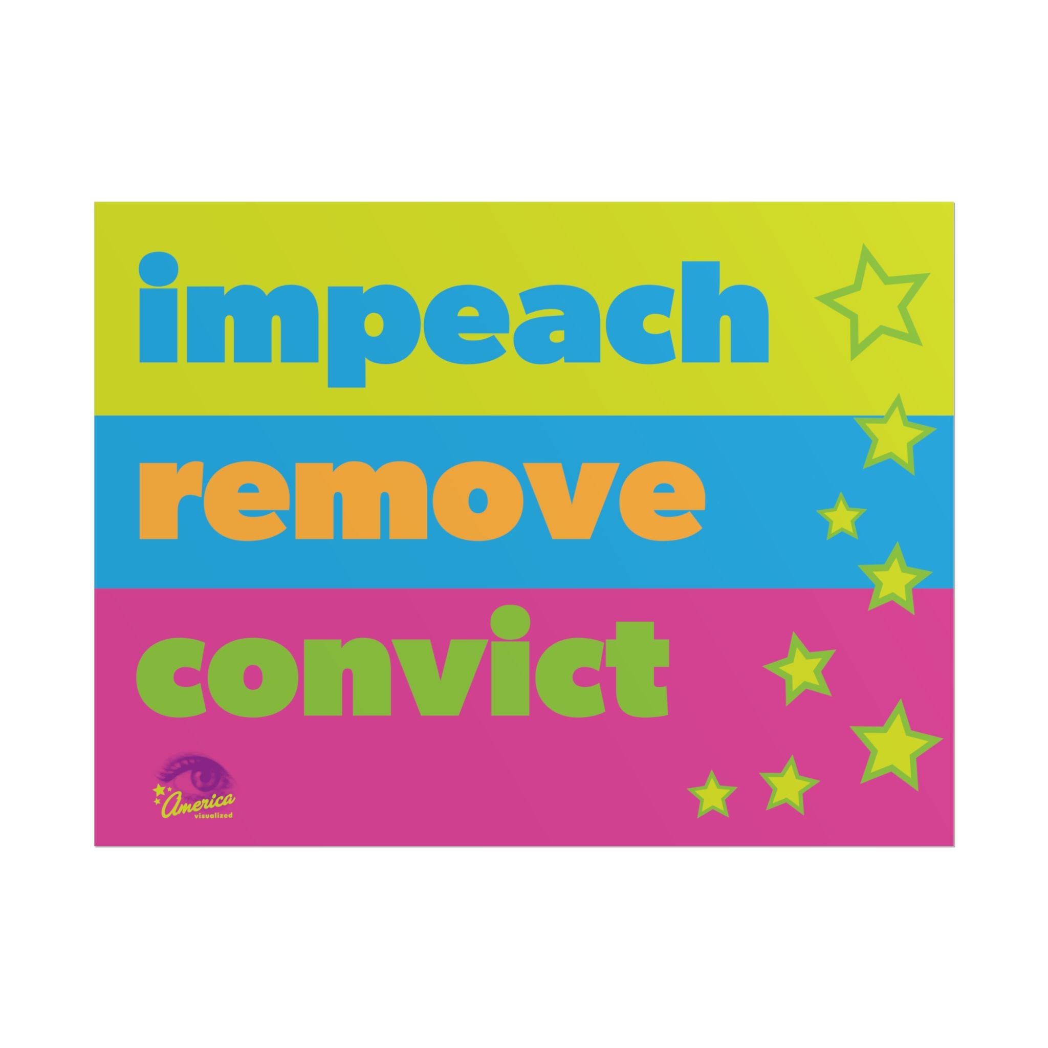 IMPEACH, REMOVE, CONVICT 24" x 18" Protest Sign