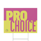 "Pro Choice" Yard Sign Bold Pink & Yellow Political Protest Lawn Sign