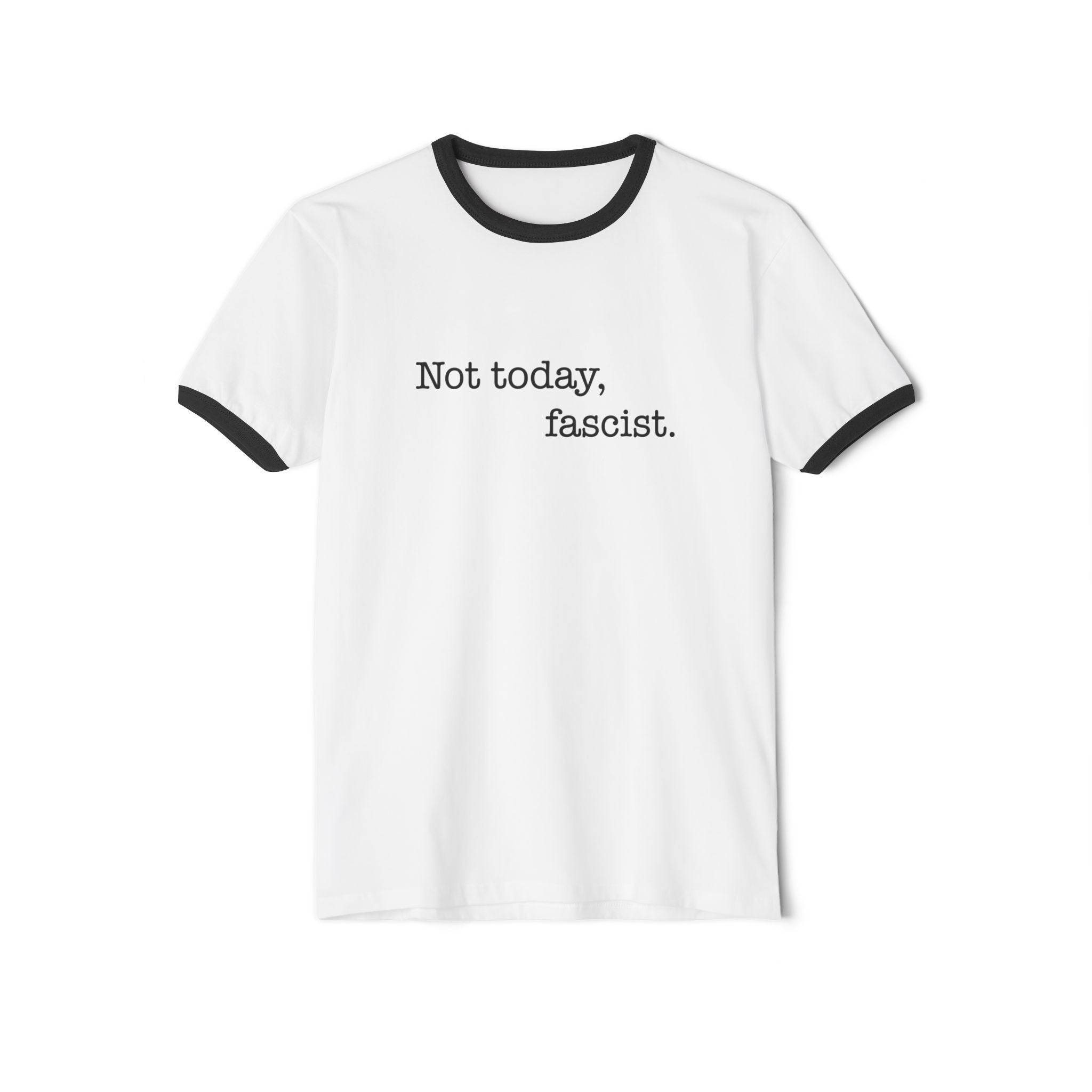 "Not today, fascist" Ringer T-Shirt Statement Tee
