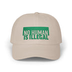 "No Human Is Illegal" Embroidered Advocacy Dad Hat Baseball Cap