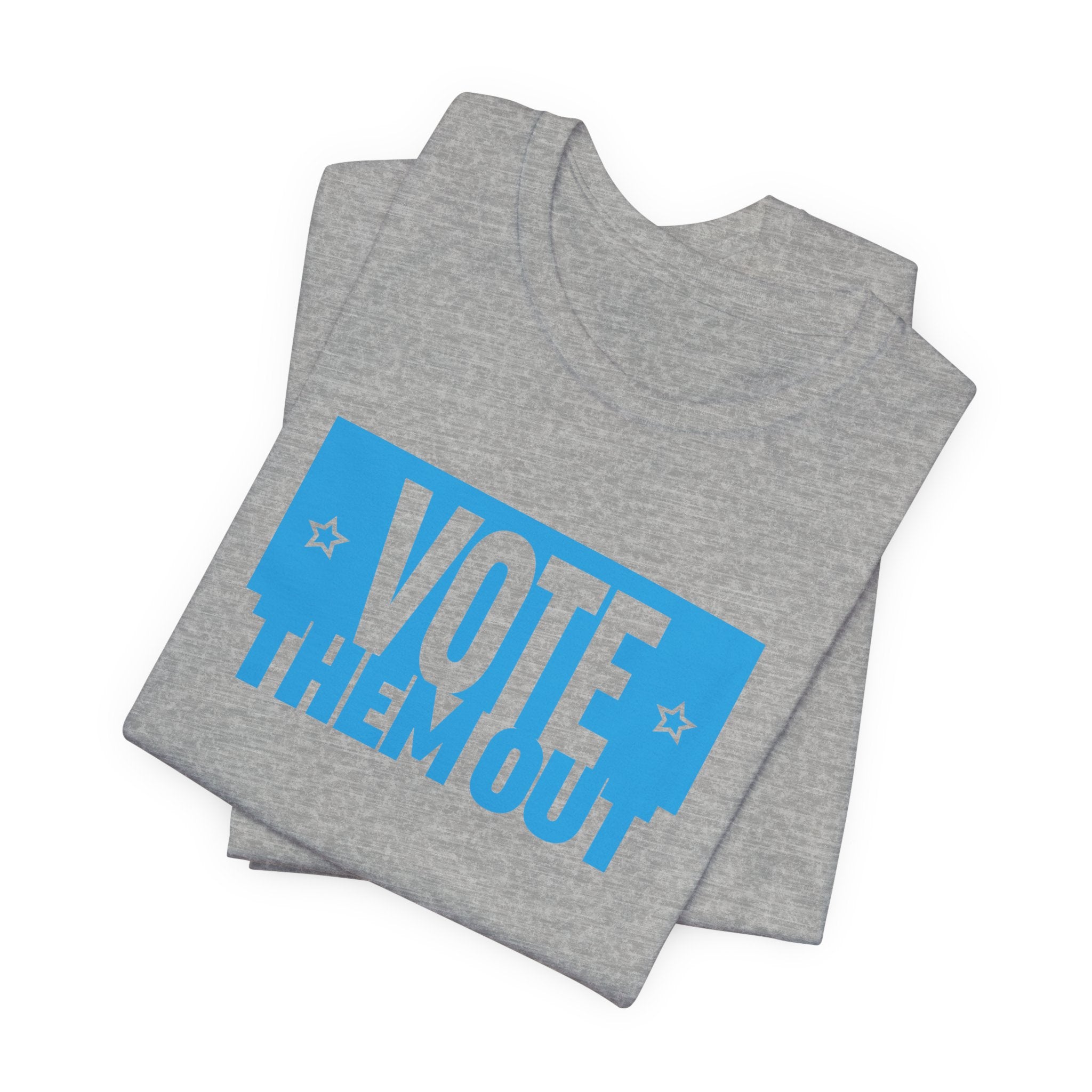 "Vote Them Out" Tee - Political Activism Voter Shirt