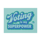 "Voting Is My Superpower" Plastic Yard Sign — Political Campaign Lawn Sign