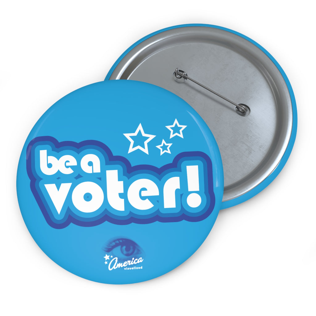 "Be a Voter!" Blue Political Pin Button — Voter Awareness Campaign Badge
