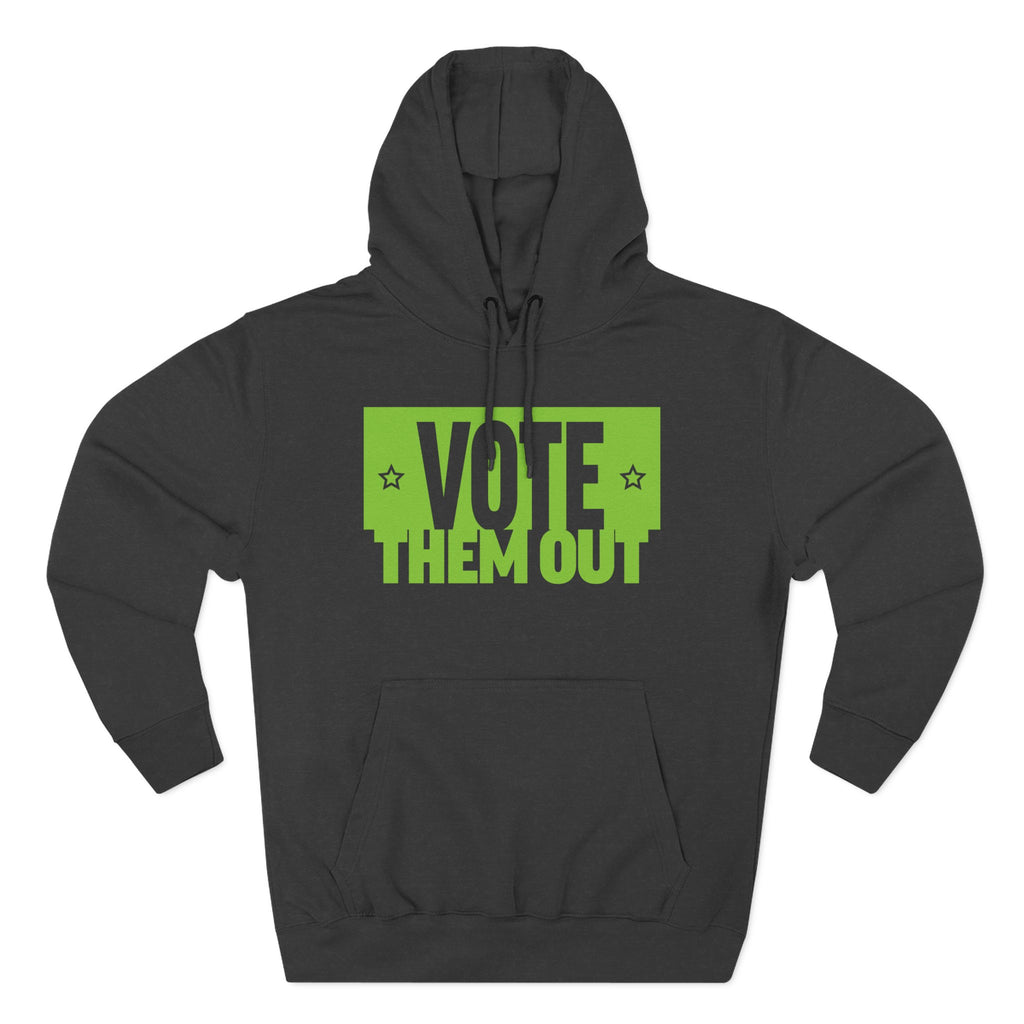 "Vote Them Out" Hoodie Green — Political Protest Pullover