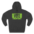 "Vote Them Out" Hoodie Green — Political Protest Pullover