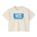 "Vote Them Out" Boxy Tee — Women's Political Activism Shirt