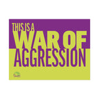 THIS IS A WAR OF AGGRESSION 24" x 18" Protest Sign Poster
