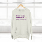 Democracy Needs You Hoodie — "Keep Showing Up" Civic Engagement Pullover