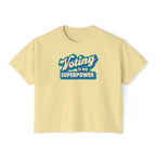 "Voting Is My Superpower" Women's Boxy Tee Empowered Voter Graphic Shirt