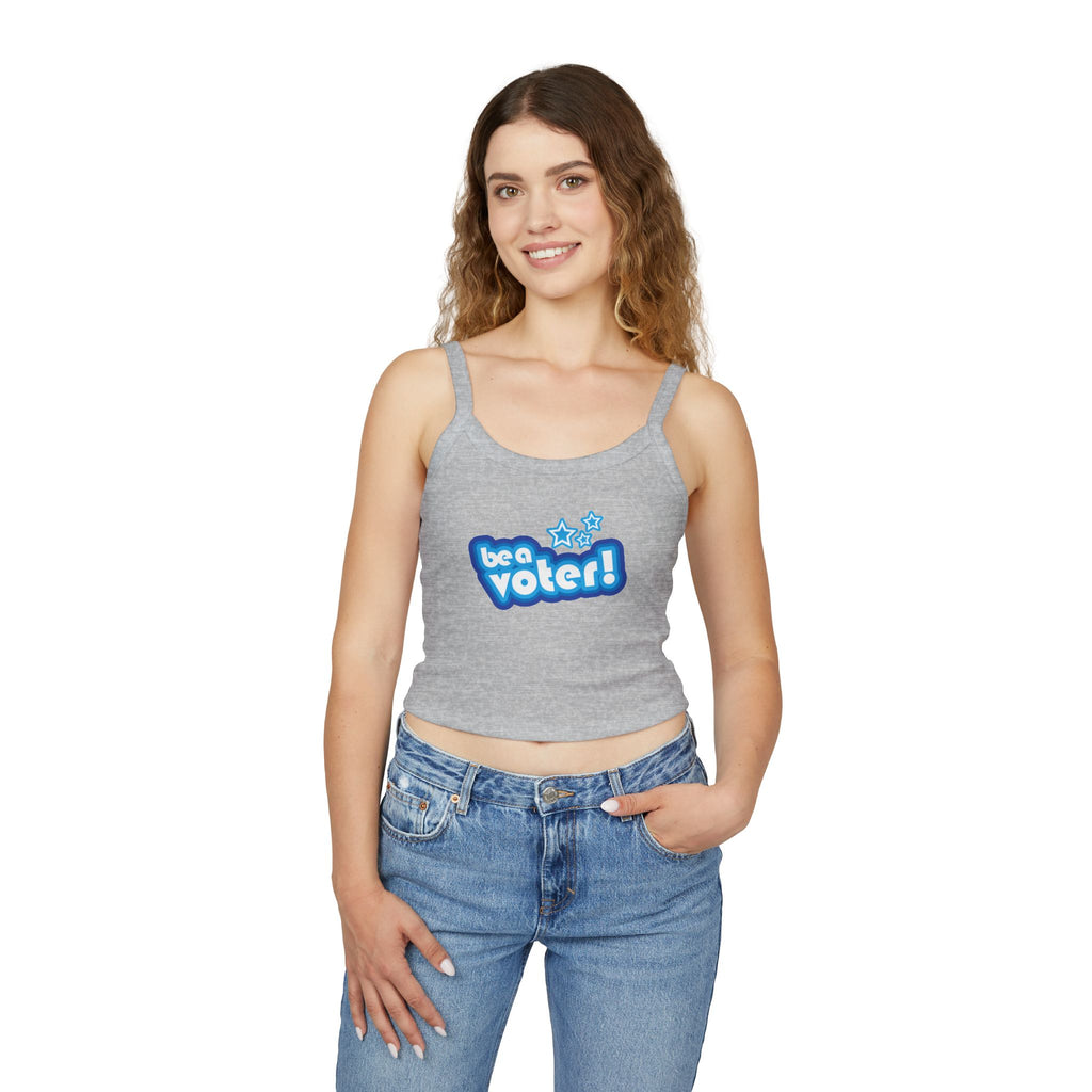 "Be a Voter!" Women's Spaghetti Tank — Political Voter Top