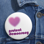 Protect Democracy Pin Button