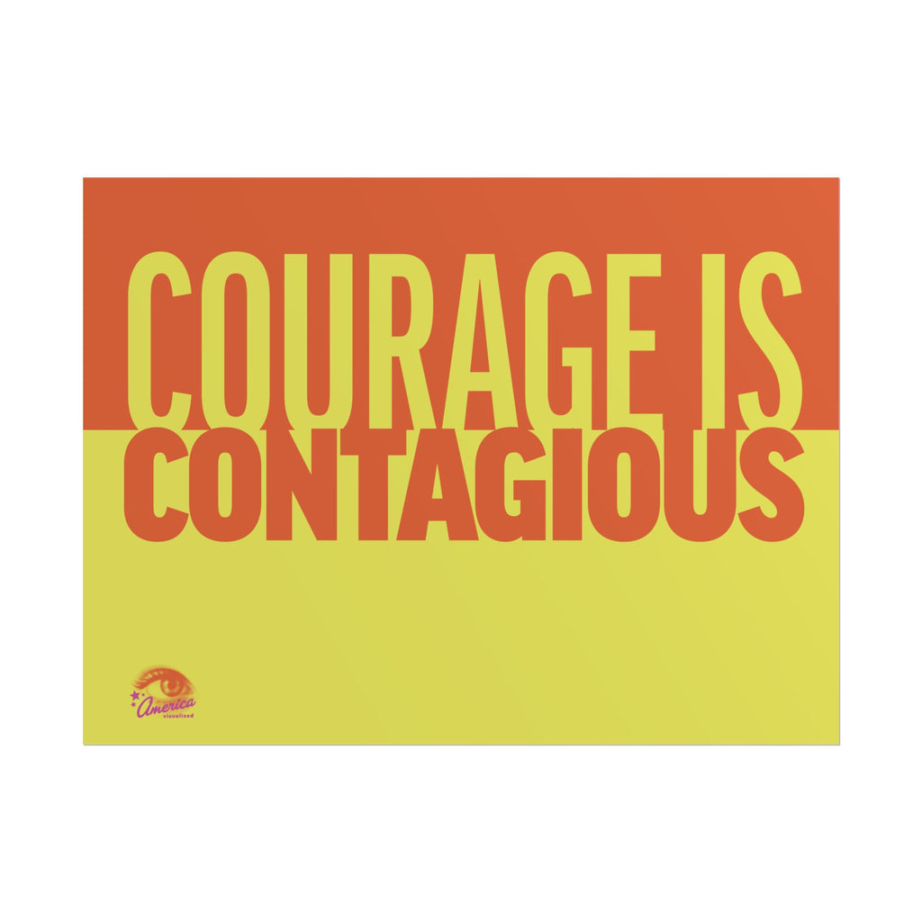 COURAGE IS CONTAGIOUS 24" x 18" Protest Sign Poster
