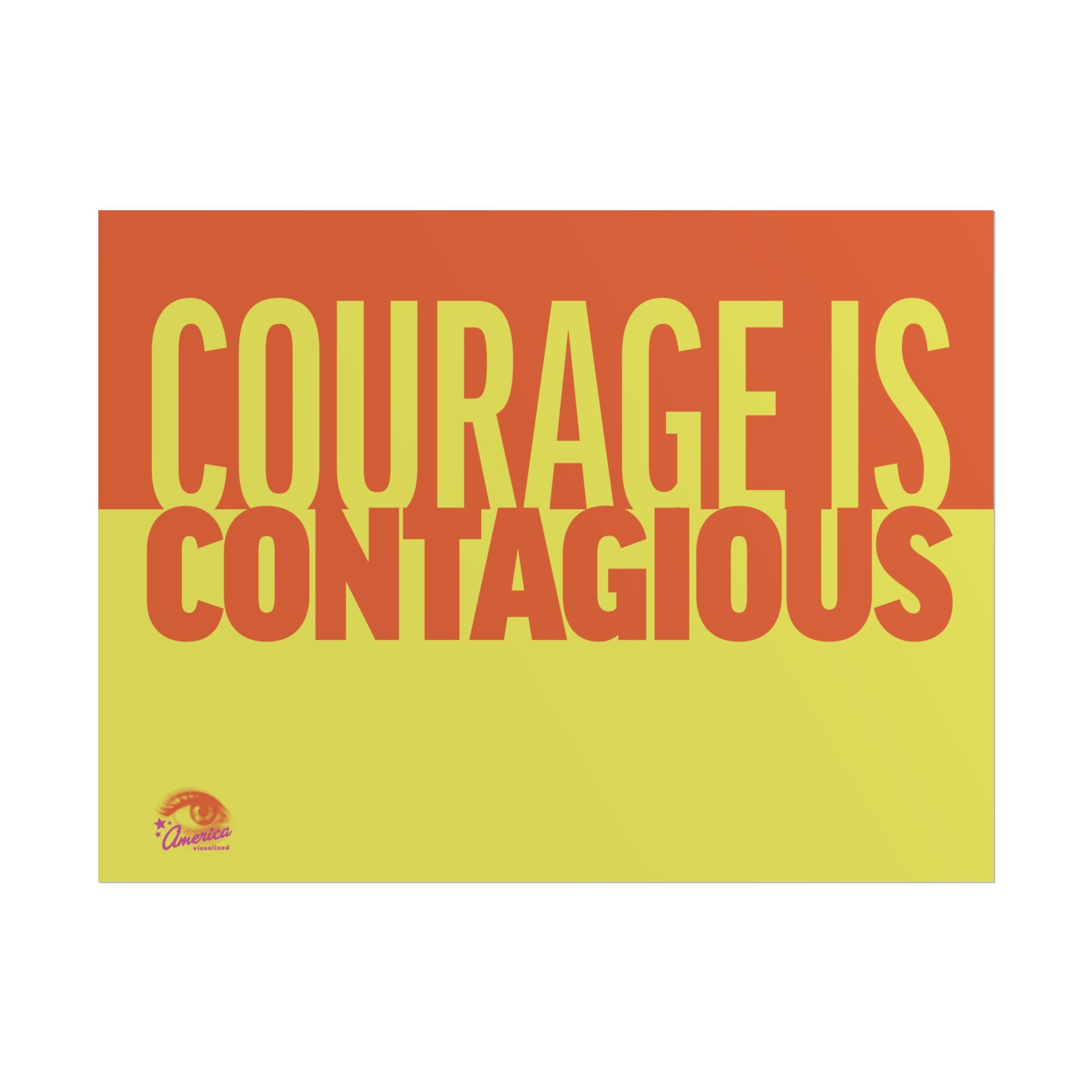 COURAGE IS CONTAGIOUS 24" x 18" Protest Sign Poster