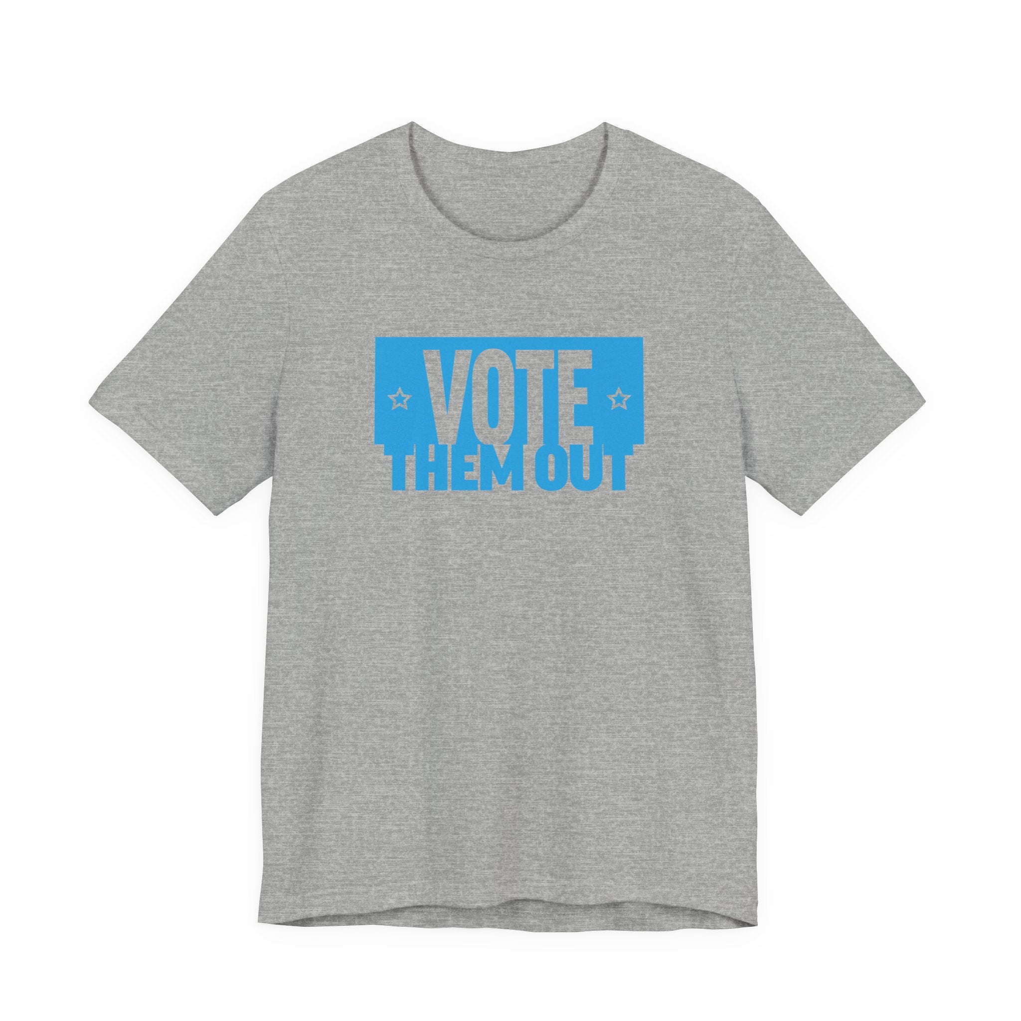 "Vote Them Out" Tee - Political Activism Voter Shirt