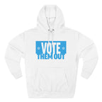 "Vote Them Out" Hoodie Blue — Political Activism Pullover