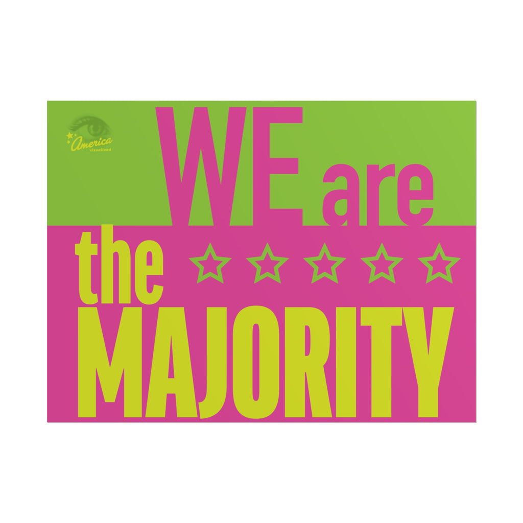 WE ARE THE MAJORITY  24" x 18" Protest Sign Poster