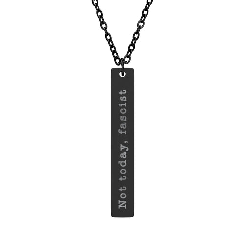 "Not today, Fascist." Vertical Bar Necklace