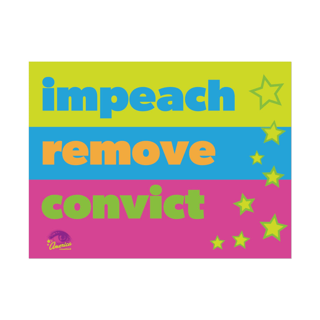 IMPEACH, REMOVE, CONVICT 24" x 18" Protest Sign