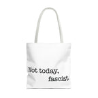 Not Today, Fascist Tote Bag
