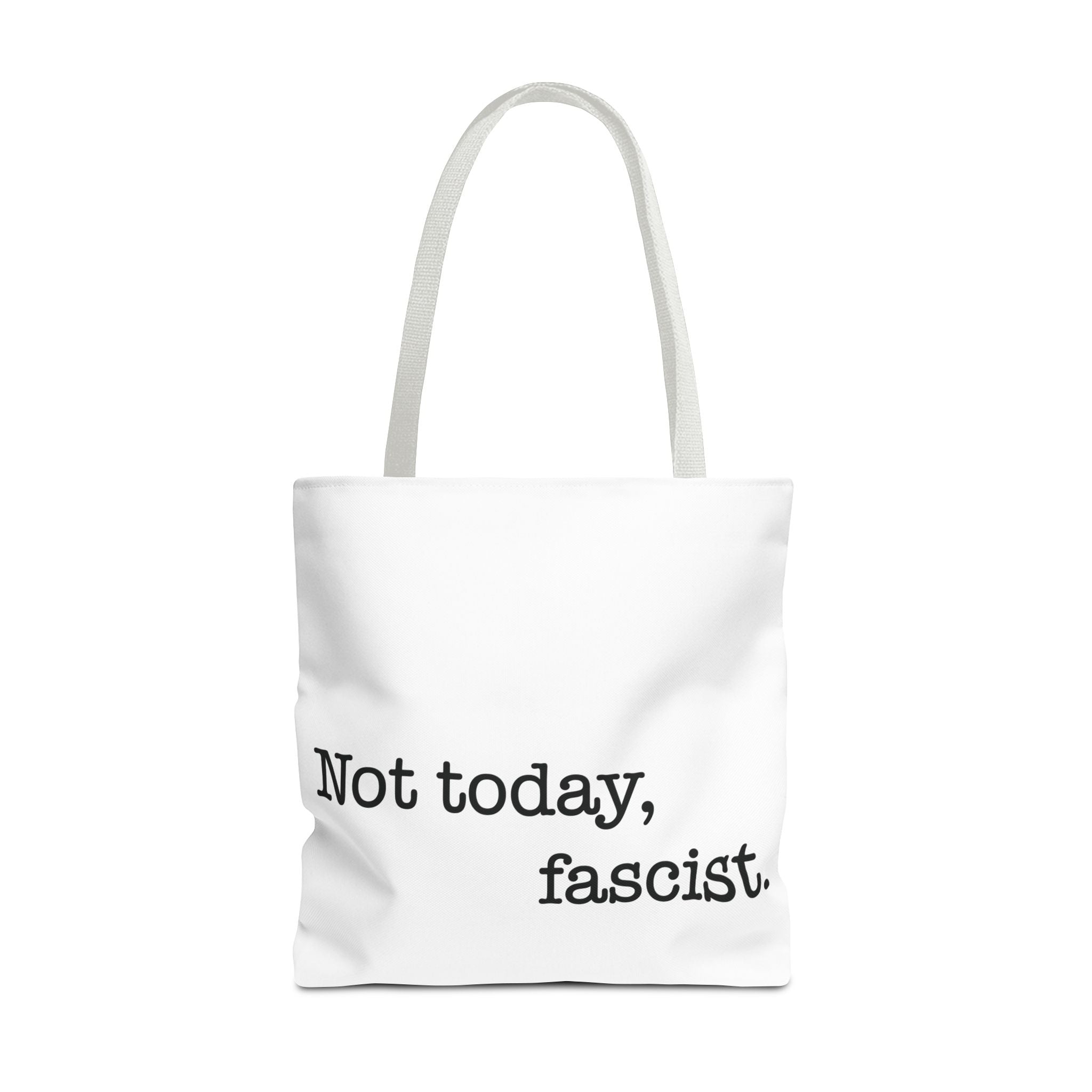 Not Today, Fascist Tote Bag