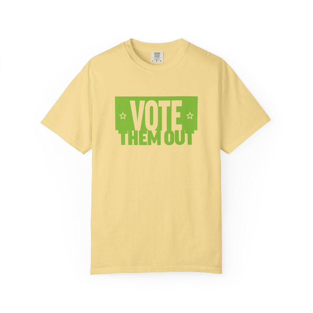 "Vote Them Out" Political Activist T-Shirt
